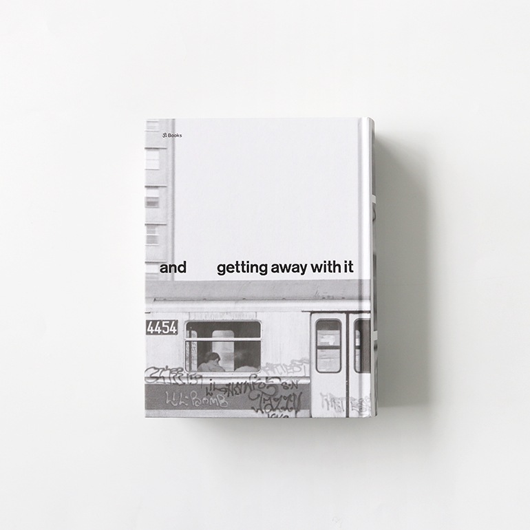 PASSING THROUGH MOVING IN AND GETTING AWAY WITH IT: GORDON MATTA-CLARK NEW YORK CITY GRAFFITI PHOTOGRAPHS, 1972-73[SECOND PRINTING]
