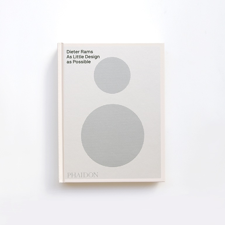 DIETER RAMS: AS LITTLE DESIGN AS POSSIBLE by Dieter Rams