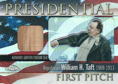 ウィリアム・タフト MLBカード William H. Taft 2004 Topps Chrome Presidential First Pitch Seat Relics