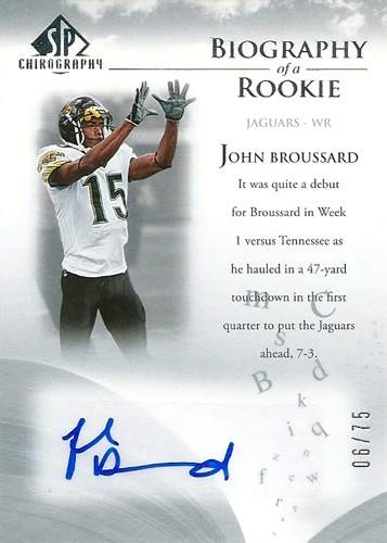 ジョン・ブラッサード NFLカード John Broussard 2007 SP Chirography Biography of a Rookie Autographs 06/75