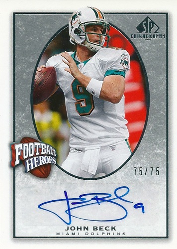 ジョン・ベック NFLカード John Beck 2007 SP Chirography Football Heroes Autographs Silver 75/75
