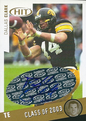ダラス・クラーク NFLカード Dallas Clark 2003 Sage Hit Class of 2003 Autographs 015/100