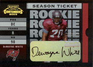 DeWayne White 2003 Playoff Contenders Season Ticket Autograph 524枚限定！