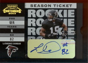 LaTarence Dunbar 2003 Playoff Contenders Season Ticket Autograph 999枚限定！