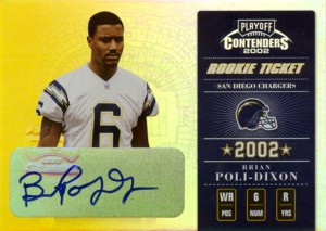 Brian Poli-Dixon 2002 Playoff Contenders Rookie Ticket Autograph 460枚限定！