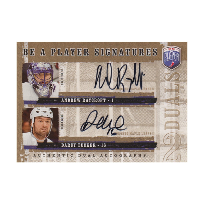 アンドリュー・レイクロフト/ダーシー・タッカー 2006-07 Be A Player Signatures Duals / Andrew Raycroft & Darcy Tucker