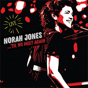 Til We Meet Again (Live) (Norah Jones)