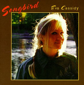 Songbird (Eva Cassidy)