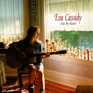 Eva By Heart (Eva Cassidy)