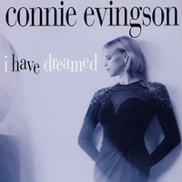 I Have Dreamed (Connie Evingson)