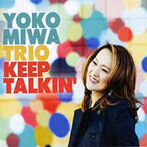 Keep Talkin' (Yoko Miwa Trio (�����λҡ�)