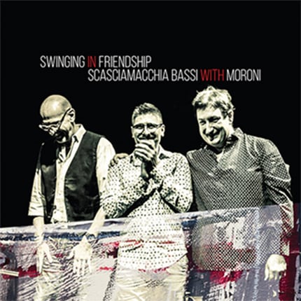 Swinging In Friendship (Dado Moroni - Giuseppe Bassi - Giovanni Scasciamacchia)