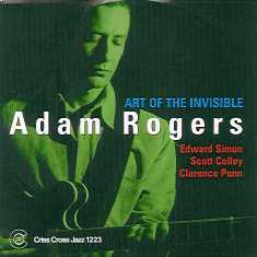 Art Of The Invisible (Adam Rogers Quartet)