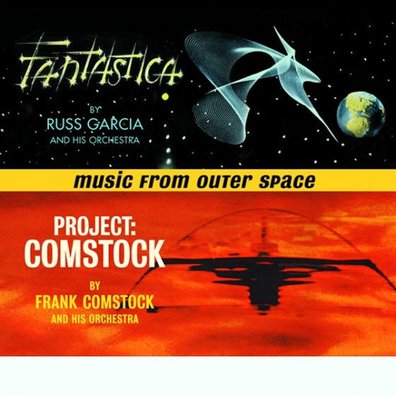 Music From Outer Space - Fantastica + Project: Comstock (2 LPs On 1 CD) (Russ Garcia & Frank Comstoc