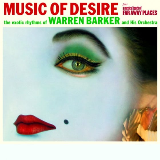 Music Of Desire + A Musical Touch Of Far Away Places (2 LPs On 1 CD) (Warren Barker)