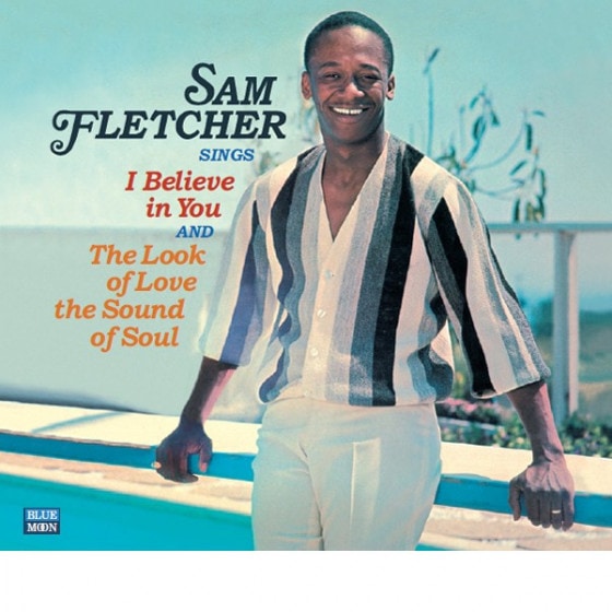 I Believe In You + The Look Of Love, The Sould Of Soul (2 LP On 1 CD) (Digipack) (Sam Fletcher)