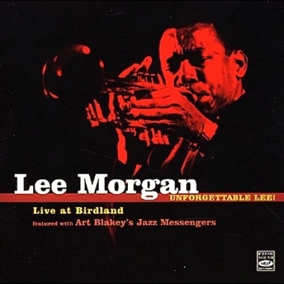 Unforgettable Lee! Live At Birdland 1960 (2 CD Set) (Lee Morgan & Art Blakey Jazz Messengers)