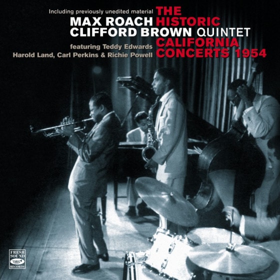 The Historic California Concerts 1954 (Digipack) (Max Roach - Clifford Brown Quintet)