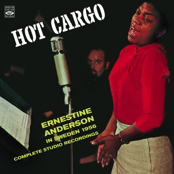 Hot Cargo - In Sweden 1956 (Complete Studio Recordings) (Ernestine Anderson)