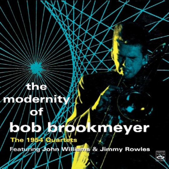 The Modernity Of Bob Brookmeyer - The 1954 Quartets (Bob Brookmeyer)