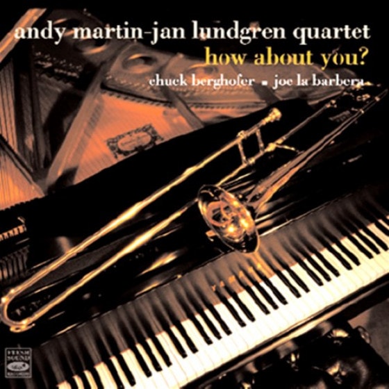 How About You? (Andy Martin - Jan Lundgren Quartet)