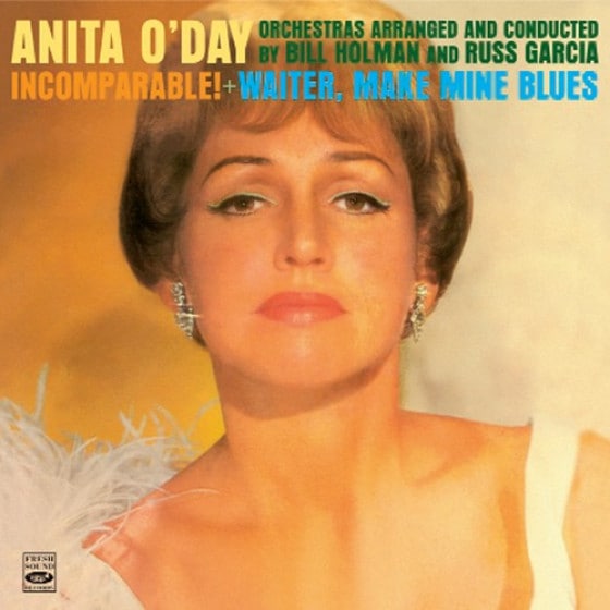 Incomparable ! + Waiter, Make Mine Blues (2 LPs On 1 CD) (Anita O'Day)