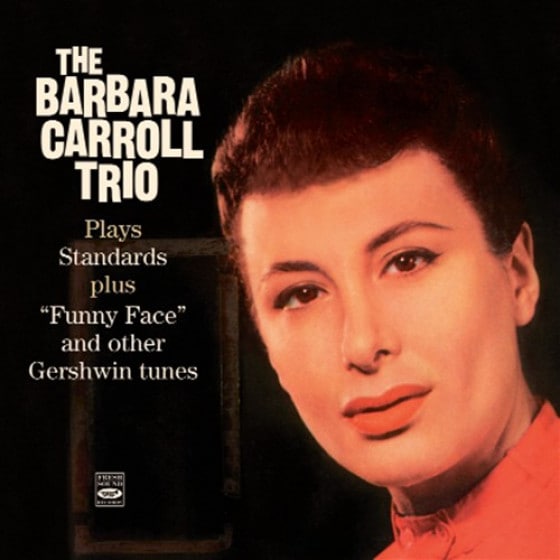 Plays Standards Plus 'funny Face' And Other Gershwin Tunes (2LPs On 1CD) (Barbara Carroll)