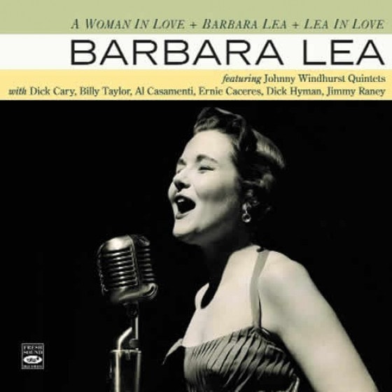 A Woman In Love + Barbara Lea + Lea In Love (3LPs On 2 CDs) (Barbara Lea)