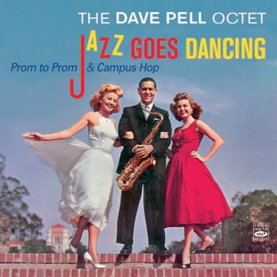 Jazz Goes Dancing: Prom To Prom & Campus Hop (2 LPs On 1 CD) (Dave Pell Octet)