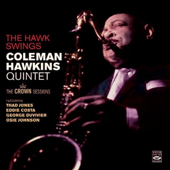 The Hawk Swings: The Crown Sessions (2 LPs On 1 CD) (Coleman Hawkins)