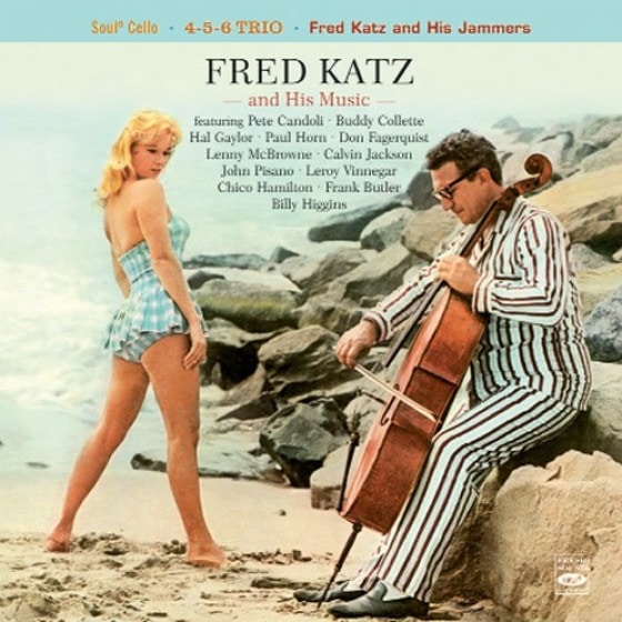 Soul-O Cello + 4-5-6 Trio + Fred Katz And His Jammers (3 LPs On 2 CDs) (Fred Katz)