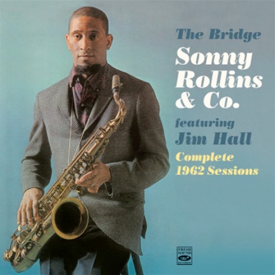 The Bridge: Complete 1962 Sessions (Sonny Rollins & Jim Hall)
