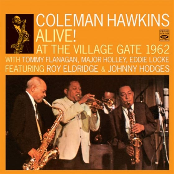 Alive! At The Village Gate 1962, feat. Roy Eldridge & Johnny Hodges (2 LPs On 2 CDs) (Coleman Hawkins)