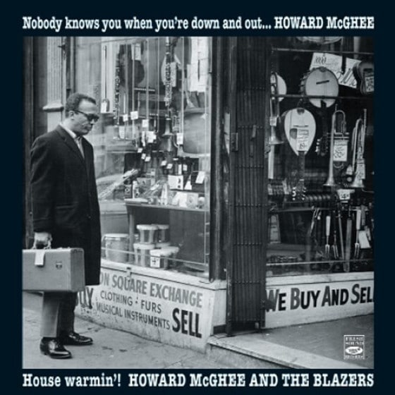 Nobody Knows You When You��re Down And Out + House Warmin��! (2 LPs On 1 CD) (Howard McGhee)