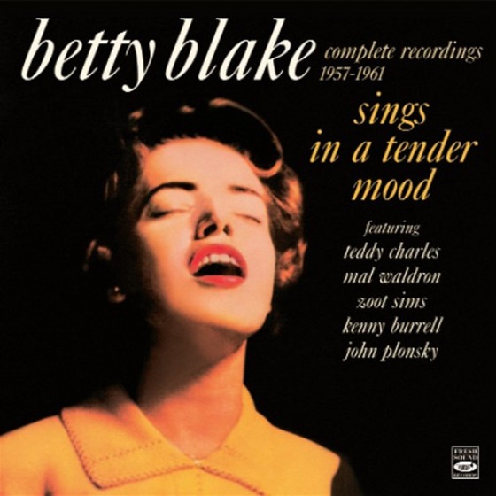 Betty Blake Sings In A Tender Mood - Complete Recordings 1957-1961 (Betty Blake)