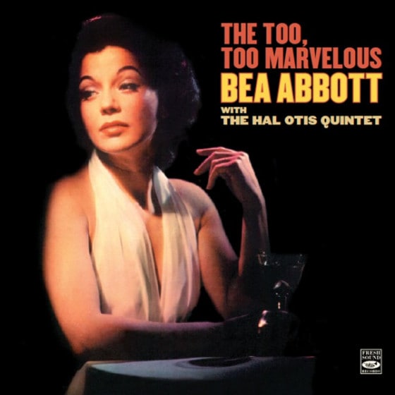 The Too, Too Marvelous Bea Abbott + Bonus Tracks (Bea Abbott)