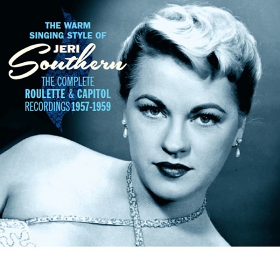 The Warm Singing Style Of Jeri Southern: The Complete Roulette & Capitol Recordings 1957 - 1959 (3 C
