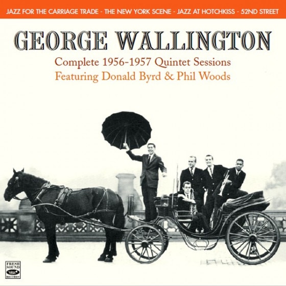 Complete 1956-1957 Quintet Sessions (4 LPs On 2 CDs) (George Wallington)