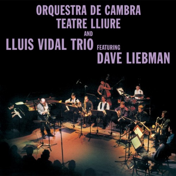 Orquestra De Cambra Teatre Lliure & Lluis Vidal Trio (Orquestra De Cambra Teatre Liure & Luis Vidal 