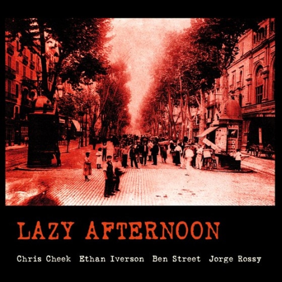Lazy Afternoon - Live At The Jamboree (Chris Cheek - Ethan Iverson - Ben Street - Jorge Rossy)