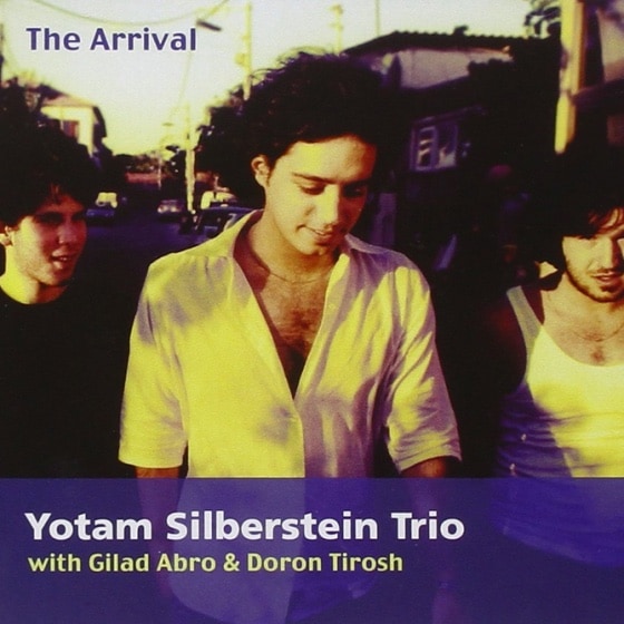 The Arrival (Yotam Silberstein Trio)