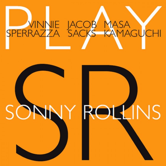 Play Sonny Rollins (Vinnie Sperrazza-Jacob Sacks-Masa Kamaguchi)