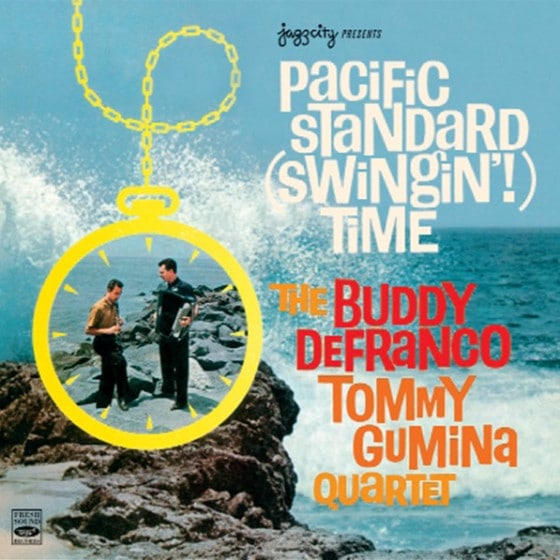 Pacific Standard (Swingin'!) Time (2 LPs On 1 CD) (Buddy DeFranco & Tommy Gumina)