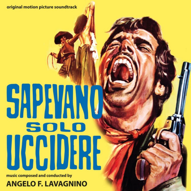 Sapevano Solo Uccidere (Angelo F. Lavagnino)