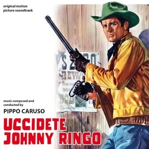 Uccidete Johnny Ringo (Kill Johnny Ringo) (Pippo Caruso)