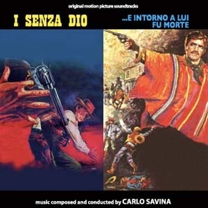 I Senza Dio / E Intorno A Lui Fu Morte (Carlo Savina)