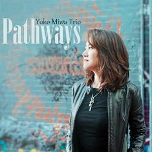 Pathways (Yoko Miwa Trio)