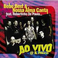 Ao Vivo @ Il Palco (Bebo Best & Nossa Alma Canta feat. Roberto De Paula)|jazz|ジャンル別