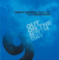 Out On The Ninth Day (Daniele Ciuffreda Organ Trio feat. Fabrizio Bosso)|jazz|ジャンル別