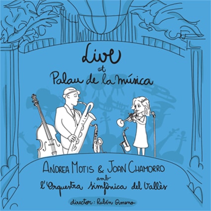 Live At Palau De La Musica (with Orquestra Simfonica del Valles) (Andrea Motis & Joan Chamorro)